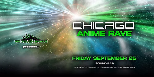 #WeTouchGrass presents: Chicago Anime Rave