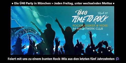 Rock44\u27a4 IT`S TIME TO ROCK \u00bb Die gro\u00dfe \u00dc40 Rockparty im Nachtwerk Club mit DJ Tommy Salino \ud83d\udc83\ud83d\udd7a\ud83e\udd38\ud83c\udf79\ud83c\udf7b