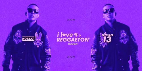 i love Reggaeton x Reutlingen liebt Latinbeats