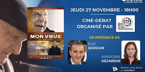 MON VIEUX - cin\u00e9-d\u00e9bat en pr\u00e9sence d'Elie SEMOUN et Marjorie DEJARDIN