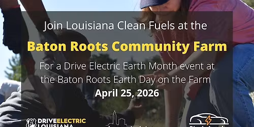 "Rooted" In Sustainability: Drive Electric Earth Day Baton Rouge, LA