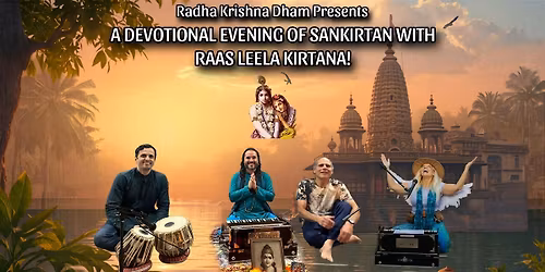 A DEVOTIONAL EVENING OF SANKIRTAN WITH RAAS LEELA KIRTANA!