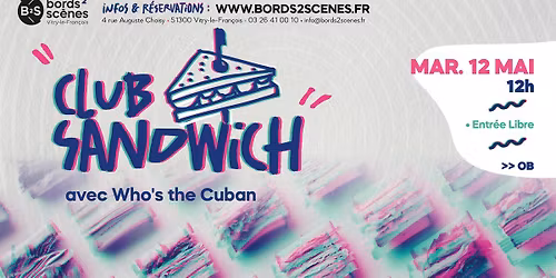CLUB SANDWICH DE MAI \u2022 \u00bfWHO'S THE CUBAN? \u2022 OB \u2022 VITRY-LE-FRAN\u00c7OIS