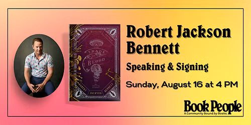 BookPeople Presents: Robert Jackson Bennett - A Trade of Blood