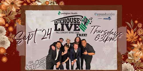 Icehouse Live Fall Concert Series - The Sole Purpose Band