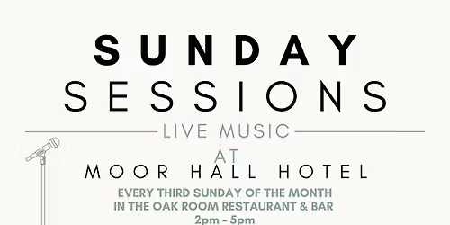 Sunday Sessions  Live Music in the Oak Room Restaurant & Bar at Moor Hall Hotel & Spa