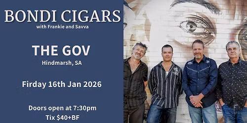 Bondi Cigars @ The Gov, Hindmarsh, SA