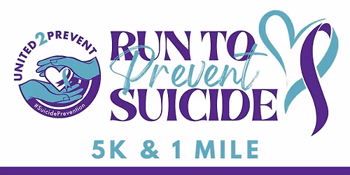 Run to Prevent - Suicide Prevention 5K and 1 Mile Run