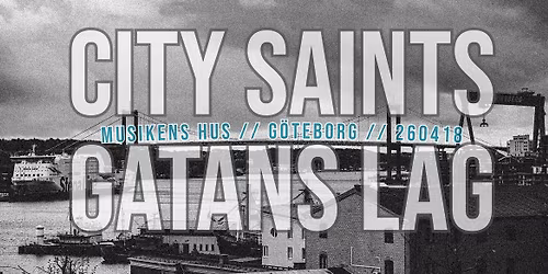 GATANS LAG \/\/ CITY SAINTS - Guns of Gothenburg 10\u00e5r \/\/ Releasefest