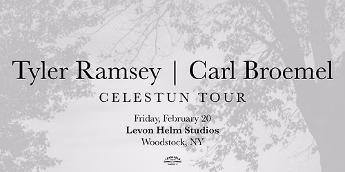 Tyler Ramsey & Carl Broemel - Celestun Tour at Levon Helm Studios