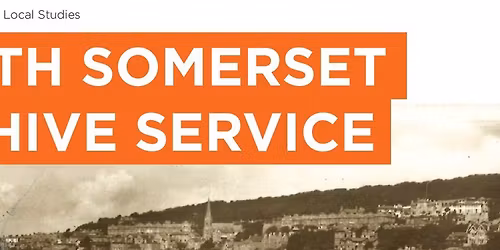 North Somerset Archive Service - Meet the archivist