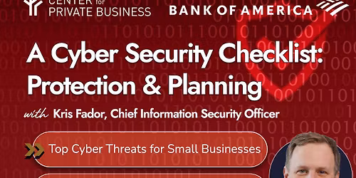 "A Cyber Security Checklist: Protection & Planning" with Kris Fador, CISO at Bank of America