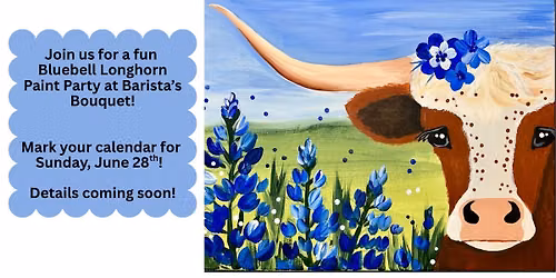Paint a Bluebonnet Longhorn at Barista's Bouquet