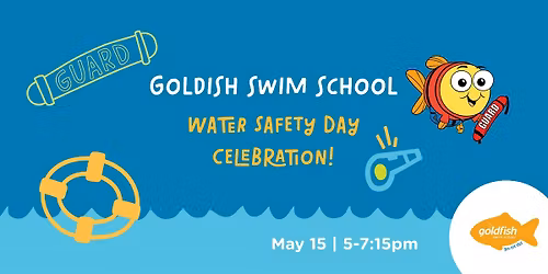 Water Safety Day Hosted by Goldfish Swim School
