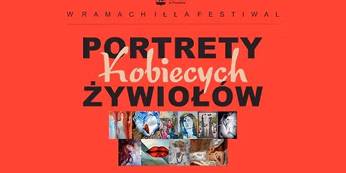 Portrety Kobiecych \u017bywio\u0142\u00f3w | Wernisa\u017c | Trzcianka
