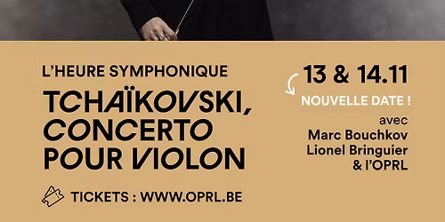 Tcha\u00efkovski, Concerto pour violon (NOUVELLE DATE !)