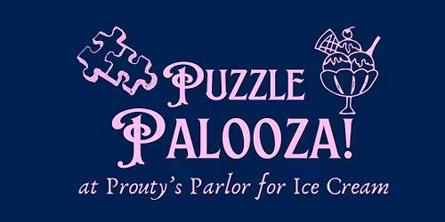 Final Puzzle Palooza (at the Parlor \ud83d\ude32)