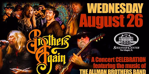 BROTHERS AGAIN (featuring the music of The Allman Brothers) LIVE! @ Savannah Center (The Villages)