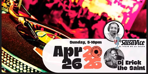 Vinyl Matinee with with Dj Salsa Vice + Erick