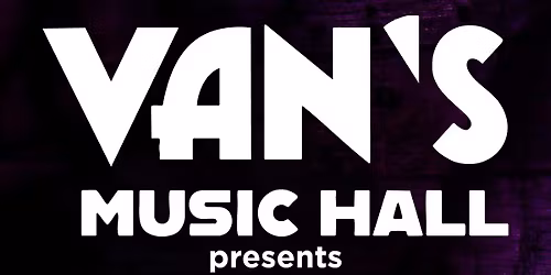Love Chyld @Van\u2019s Music Hall