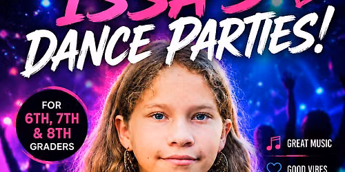 Issa\u2019s Place: Middle School Dance Night! Grades 6\u20138