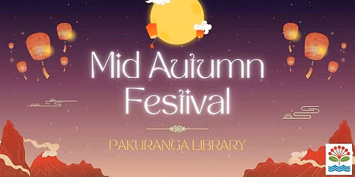 Mid Autumn Festival at Pakuranga Library: Bilingual Preschool Storytime