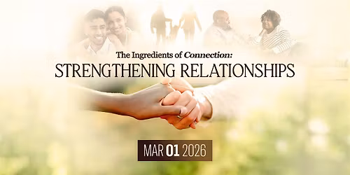 The Ingredients of Connection: Strengthening Relationships