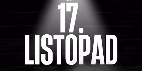 Oslava demokracie - hudebn\u00ed setk\u00e1n\u00ed k oslav\u011b 17. listopadu