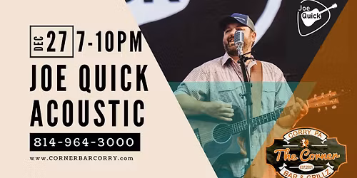 \ud83c\udfb6 Joe Quick Acoustic \u2013 Live at The Corner Bar! \ud83c\udfb6