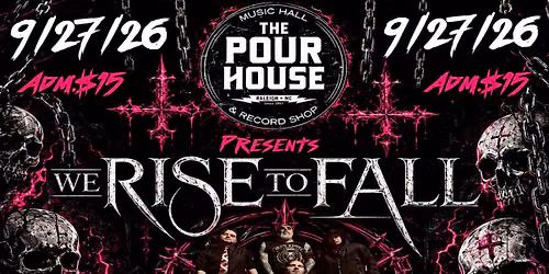 (21+) We Rise To Fall w\/ Special guests Ruler and Hemlock Theory