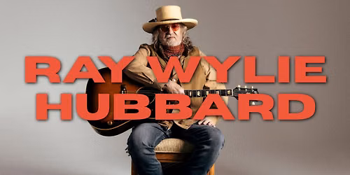The Legendary Ray Wylie Hubbard at The Palace Theater in Bryan!