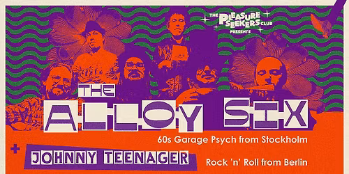 Pleasure Seekers Club w. The Alloy Six-60sGarageRock\/SE+Jonny Teenager-RnR\/Bln+DJ Team