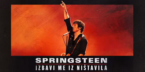FILMSKA PROJEKCIJA: SPRINGSTEEN - Izbavi me iz ni\u0161tavila