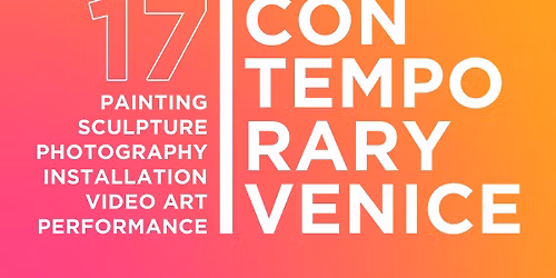 CONTEMPORARY VENICE 2025 \u2013 17TH EDITION