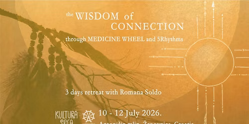 ~MUDROST POVEZIVANJA~ kroz u\u010denje MEDICINE WHEEL-a i metodu 5Ritmova