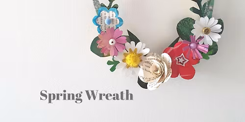 Spring Wreath Craft Workshop , Brentwood, April 30, 10am