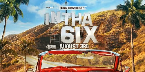 In Tha 6ix | Caribana 2026 Monday Day Party Toronto | Monday, Aug 3
