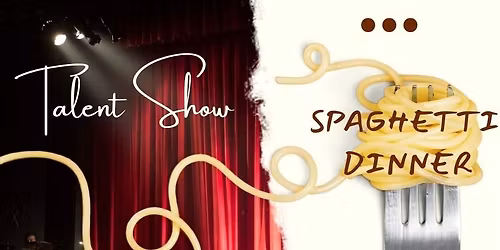 Church Talent Show and Spaghetti Dinner