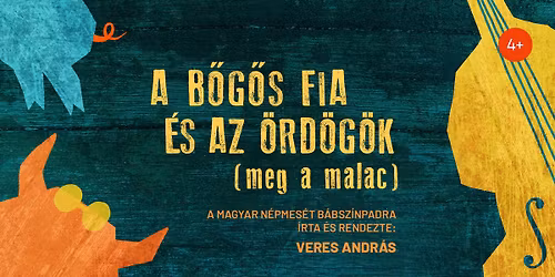 TELTH\u00c1Z - A b\u0151g\u0151s fia \u00e9s az \u00f6rd\u00f6g\u00f6k (meg a malac) 4+ - BEMUTAT\u00d3 el\u0151ad\u00e1s