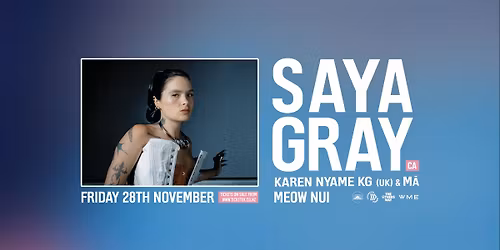 SAYA GRAY + Karen Nyame KG + M\u0100