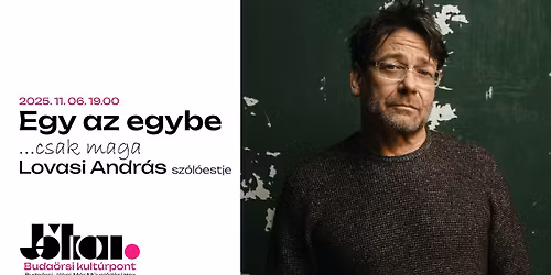 Egy az egybe ...csak maga \/\/ Lovasi Andr\u00e1s sz\u00f3l\u00f3estje