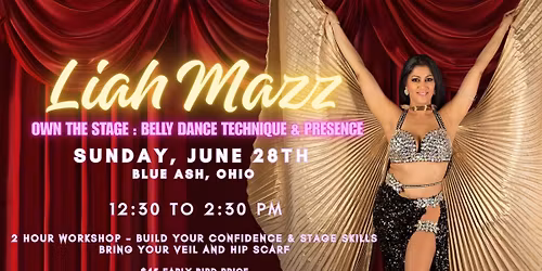 June 28th Sunday 12:30 - 2:30 Liah Mazz workshops in Blue Ash OH "Own the Stage"