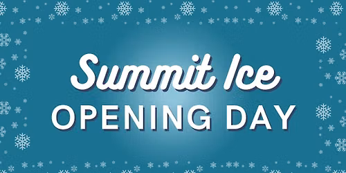 Summit Ice Opening Day