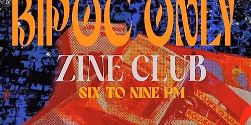 BIPOC ONLY ZINE CLUB