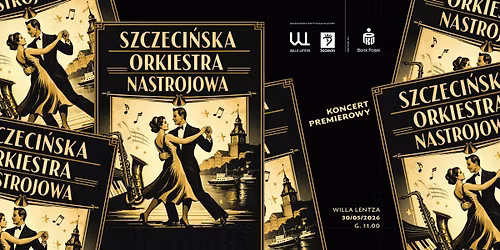 Szczeci\u0144ska Orkiestra Nastrojowa - koncert premierowy | Brak bezp\u0142atnych wej\u015bci\u00f3wek 