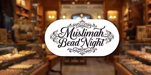 Threaded with Intention: Muslimah Tasbeeh Night