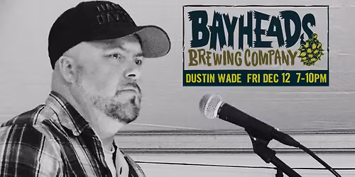 Dustin Wade Plays Bayheads Brewing Co.