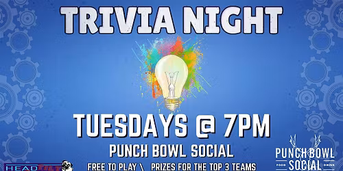 TUESDAY  TRIVIA @ PUNCH BOWL SOCIAL