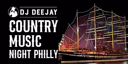 DJ Deejay\u2019s Country Music Night Moshulu Boat Party!