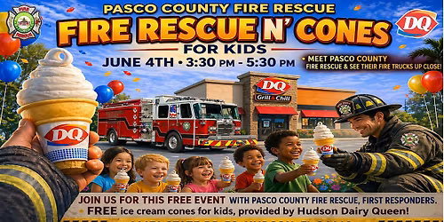 DQ "Fire Rescue N' Cones" With Pasco County Fire Rescue